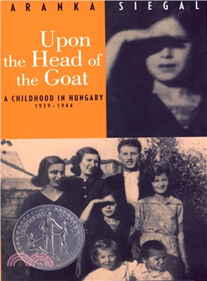 Upon the head of the goat :a childhood in Hungary, 1939-1944 /