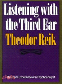 Listening With the Third Ear ─ The Inner Experience of a Psychoanalyst