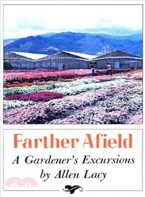 Farther Afield ― A Gardener's Excursions