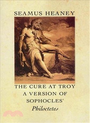 The Cure at Troy ─ A Version of Sophocles' Philoctetes