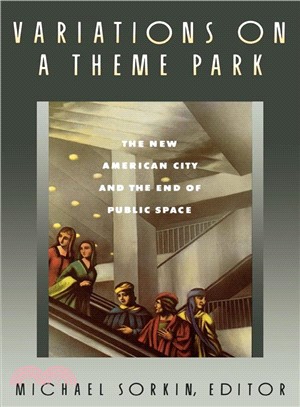 Variations on a Theme Park ─ The New American City and the End of Public Space