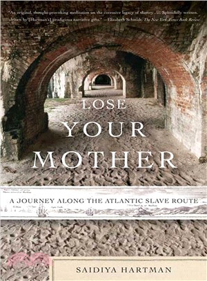 Lose Your Mother ─ A Journey Along the Atlantic Slave Route