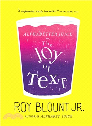 Alphabetter Juice ─ Or, the Joy of Text