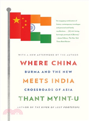 Where China Meets India ─ Burma and the New Crossroads of Asia