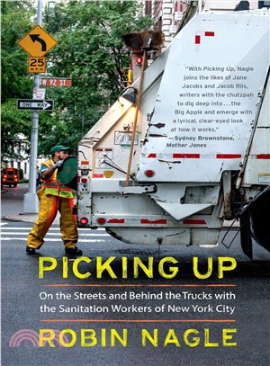 Picking Up ─ On the Streets and Behind the Trucks With the Sanitation Workers of New York City