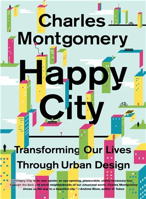 Happy City ─ Transforming Our Lives Through Urban Design