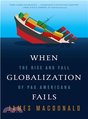 When Globalization Fails ─ The Rise and Fall of Pax Americana