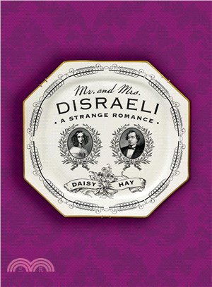 Mr. and Mrs. Disraeli ─ A Strange Romance