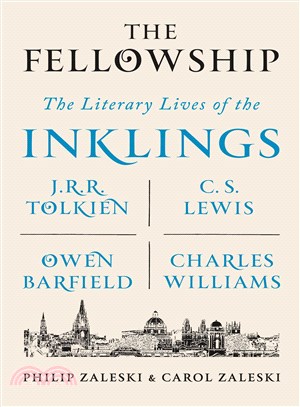 The Fellowship ─ The Literary Lives of the Inklings: J.r.r. Tolkien, C. S. Lewis, Owen Barfield, Charles Williams