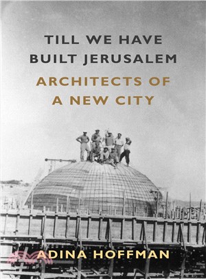 Till We Have Built Jerusalem ─ Architects of a New City