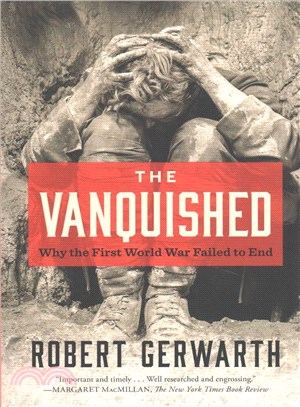 The Vanquished ─ Why the First World War Failed to End