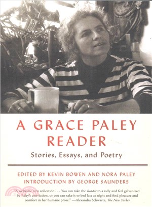 A Grace Paley reader :stories, essays, and poetry /