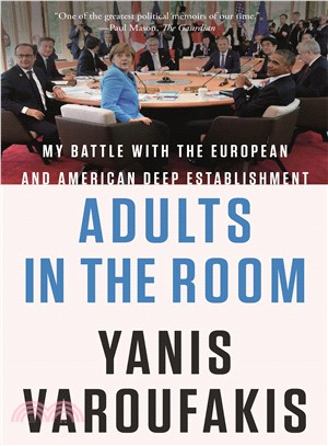 Adults in the Room :My Battle with the European and American Deep Establishment /