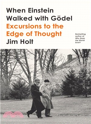 When Einstein Walked With Godel ― Excursions to the Edge of Thought