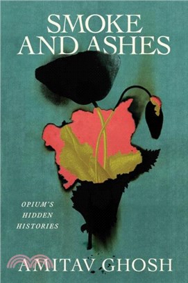 Smoke and Ashes：Opium's Hidden Histories