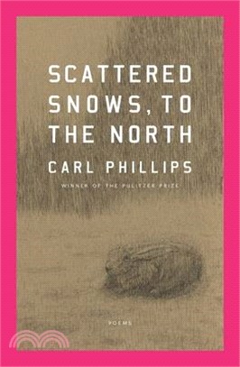 Scattered Snows, to the North: Poems