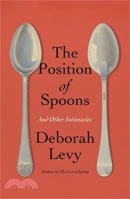 The Position of Spoons: And Other Intimacies