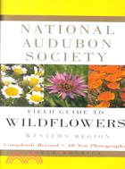 National Audubon Society Field Guide to North American Wildflowers ─ Western Region