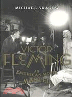 Victor Fleming ─ An American Movie Master