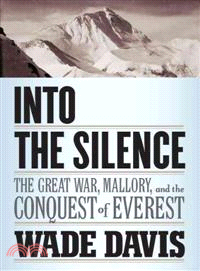 Into the Silence ─ The Great War, Mallory, and the Conquest of Everest