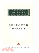 Selected Works ─ Including the Sorrows of Young Werther, Elective Affinities, Italian Journey, Faust