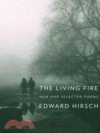 The Living Fire ─ New and Selected Poems, 1975-2010