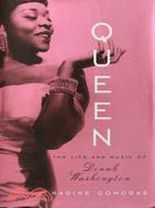 Queen ─ The Life and Music of Dinah Washington