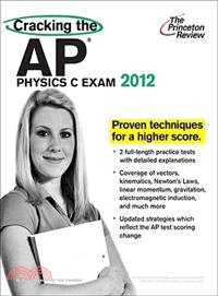 Cracking the AP Physics C Exam 2012