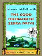 The Good Husband of Zebra Drive: The New Novel in the No.1 Ladies\