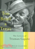 Too Brief a Treat: The Letters of Truman Capote | 拾書所