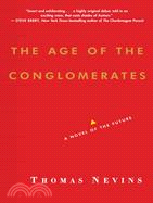 The Age of the Conglomerates: A Novel of the Future