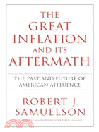 The Great Inflation and its Aftermath: The Past and Future of American Affluence