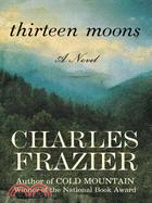 Thirteen Moons: A Novel | 拾書所