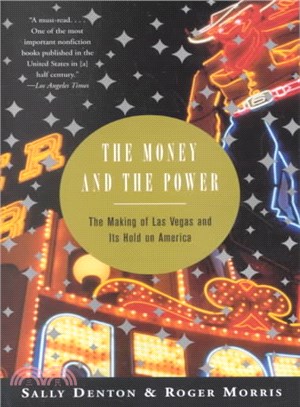 The Money and the Power ─ The Making of Las Vegas and Its Hold on America