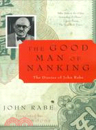 The Good Man of Nanking ─ The Diaries of John Rabe