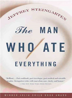 The Man Who Ate Everything ─ And Other Gastronomic Feats, Disputes, and Pleasurable Pursuits