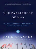 The Parliament of Man ─ The Past, Present, and Future of the United Nations