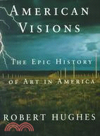 American Visions ─ The Epic History of Art in America