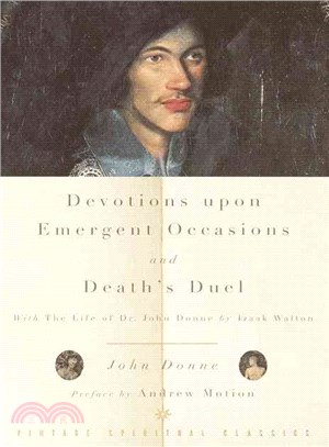 Devotions upon Emergent Occasions and Deaths Duel ─ With the Life of Dr. John Donne