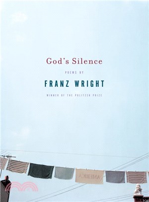 God's Silence ─ Poems by Franz Wright
