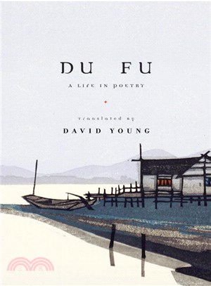 Du Fu ─ A Life in Poetry