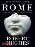 Rome ─ A Cultural, Visual, and Personal History