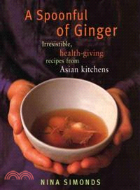 A Spoonful of Ginger ─ Irresistible, Health-Giving Recipes from Asian Kitchens