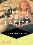 The Friendly Young Ladies ─ A Novel