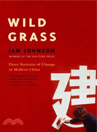 Wild Grass ─ Three Portraits Of Change In Modern China