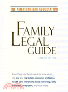 American Bar Association Family Legal Guide: Everything Your Family Needs to Know About the Law and Real Estate, Consumer Protection, Health Care, Retirement, Home ownership, Wills & Estates, Com