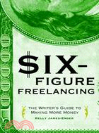 $ix-figure Freelancing: The Writer's Guide to Making More Money
