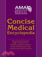 American Medical Association Concise Medical Encyclopedia