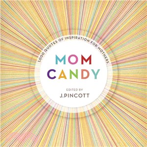 Mom Candy ─ 1,000 Quotes of Inspiration for Mothers