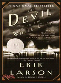 The Devil in the White City ─ Murder, Magic, and Madness at the Fair That Changed America